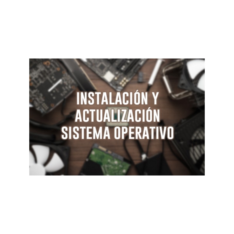 [SERVICIO] INSTALACION Y ACTUALIZACION DE SISTEMA OPERATIVO